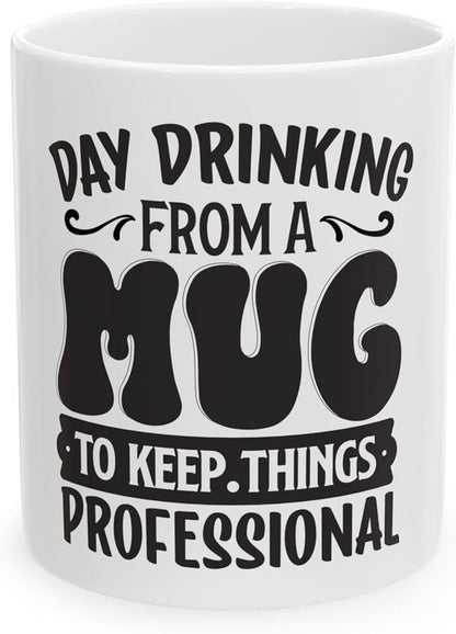 11 OZ Novelty Coffee Mugs - Christmas Gift (Day Drinking Mug)