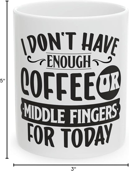 11 OZ Novelty Coffee Mugs - Christmas Gift (DON't Have ENOUGH)