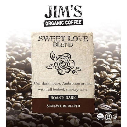 Jim’s Organic Coffee – Sweet Love Blend – Whole Bean, Dark Roast, Bold 11 oz Bag